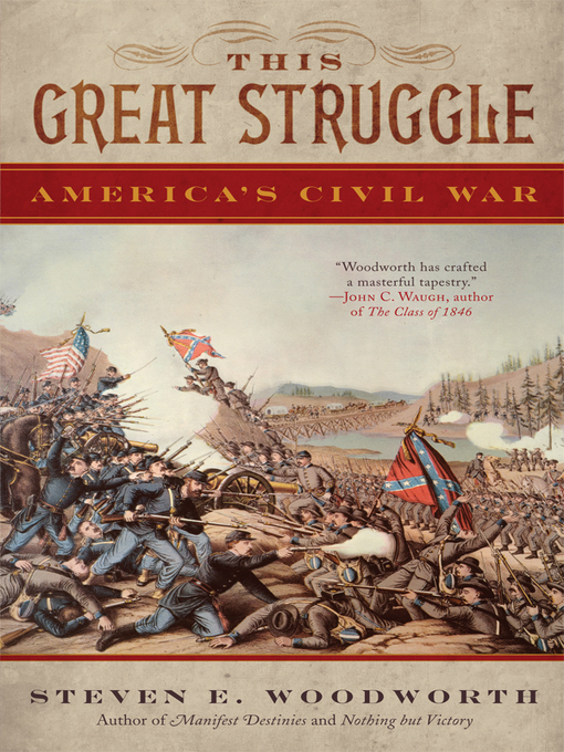 Title details for This Great Struggle by Steven E. Woodworth - Available